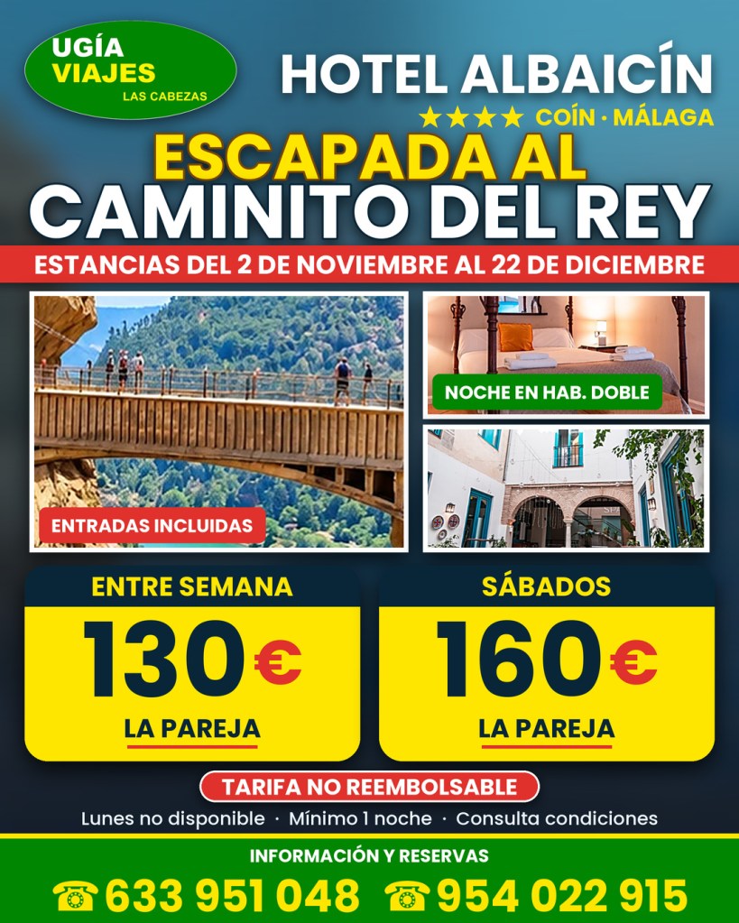 Cartel de la escapada al Caminito del Rey con alojamiento en el Hotel Albaicín de Coín: 130 euros entre semana y 160 euros los sábados, la pareja. Tarifa no reembolsable.